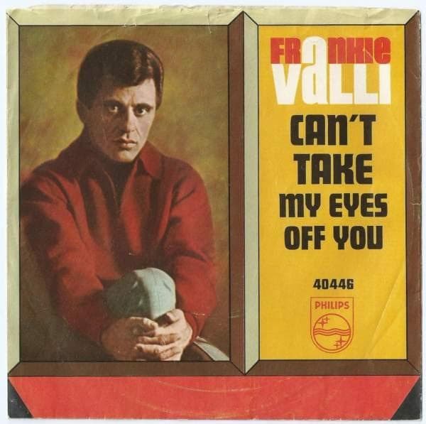 Album cover art for "Can't Take My Eyes Off You" by Frankie Valli