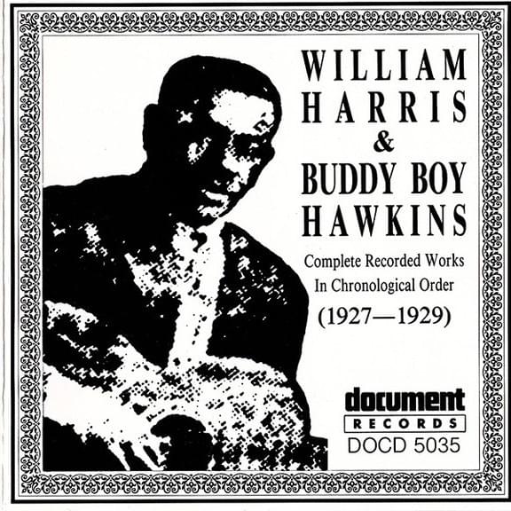 William Harris & Buddy Boy Hawkins: The Complete Recorded Works In Chronological Order (1927-1929)