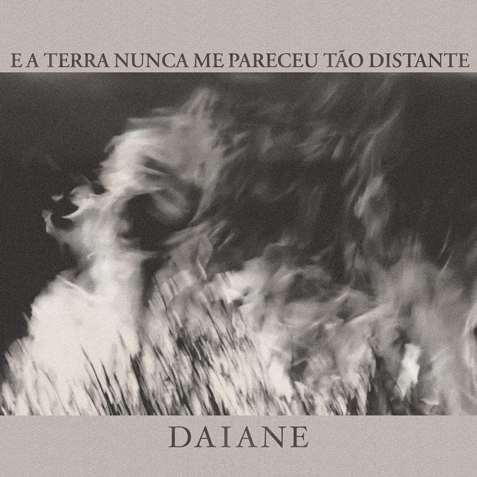 Album cover art for "Daiane" by E A Terra Nunca Me Pareceu Tão Distante