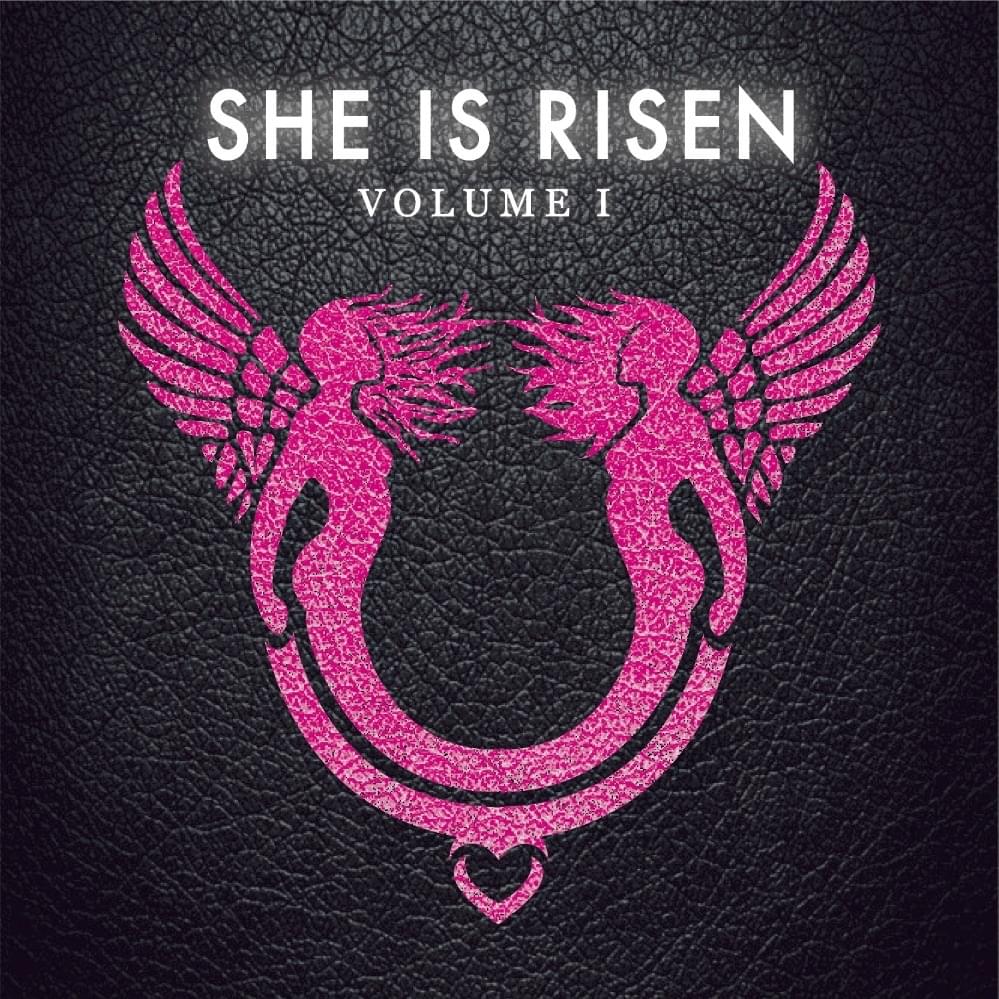 She Is Risen: Volume One
