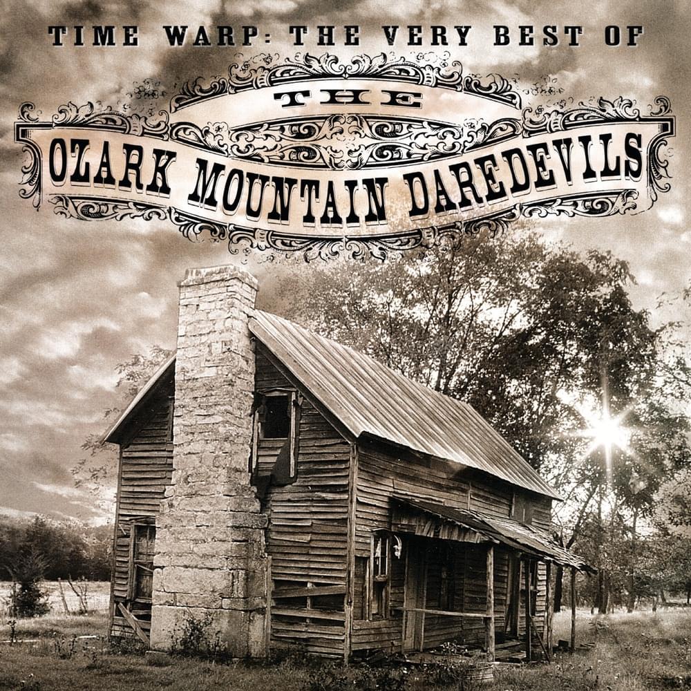 Time Warp: The Very Best Of The Ozark Mountain Daredevils
