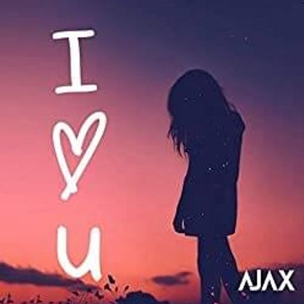 I Love you (artists: Ajax ft. Elation)