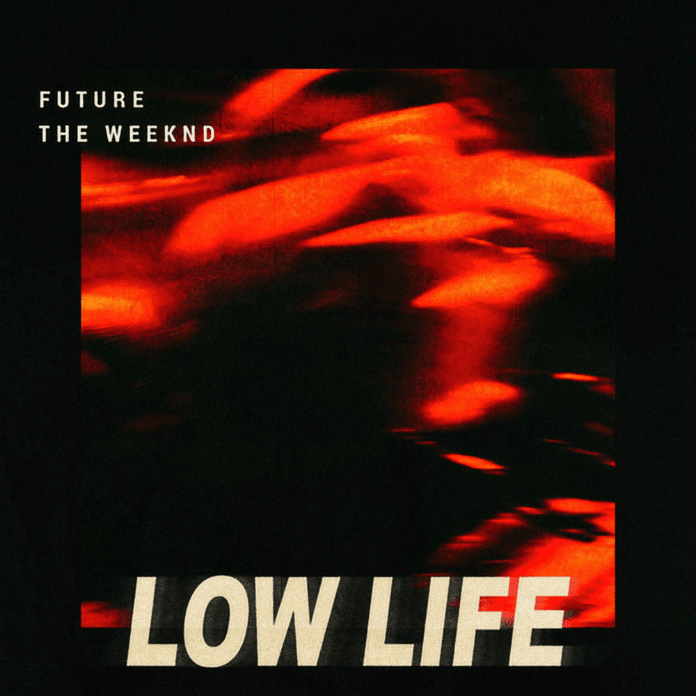 Album cover art for "Low Life" by Future & The Weeknd