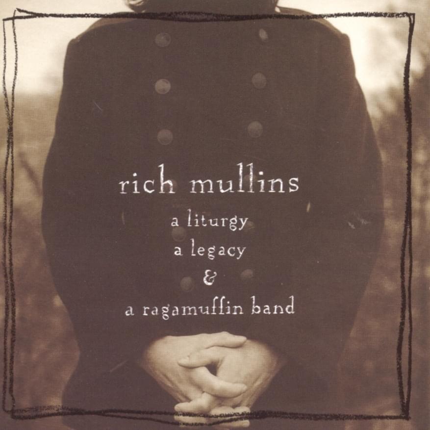 A Liturgy, A Legacy, & A Ragamuffin Band