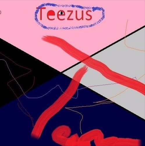 Teezus
