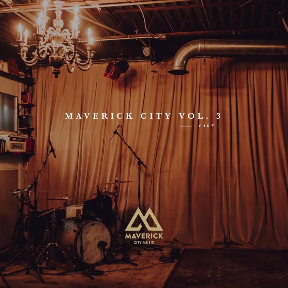 Maverick City Vol. 3 - Part 1