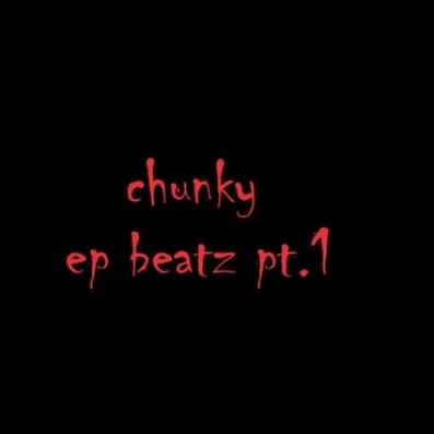 Chunkybeatz EP Part 1 