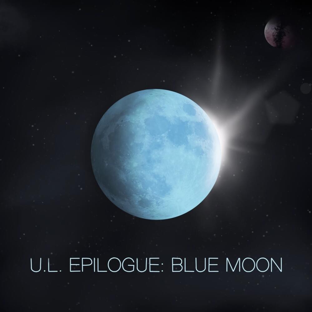 U.L. Epilogue: Blue Moon
