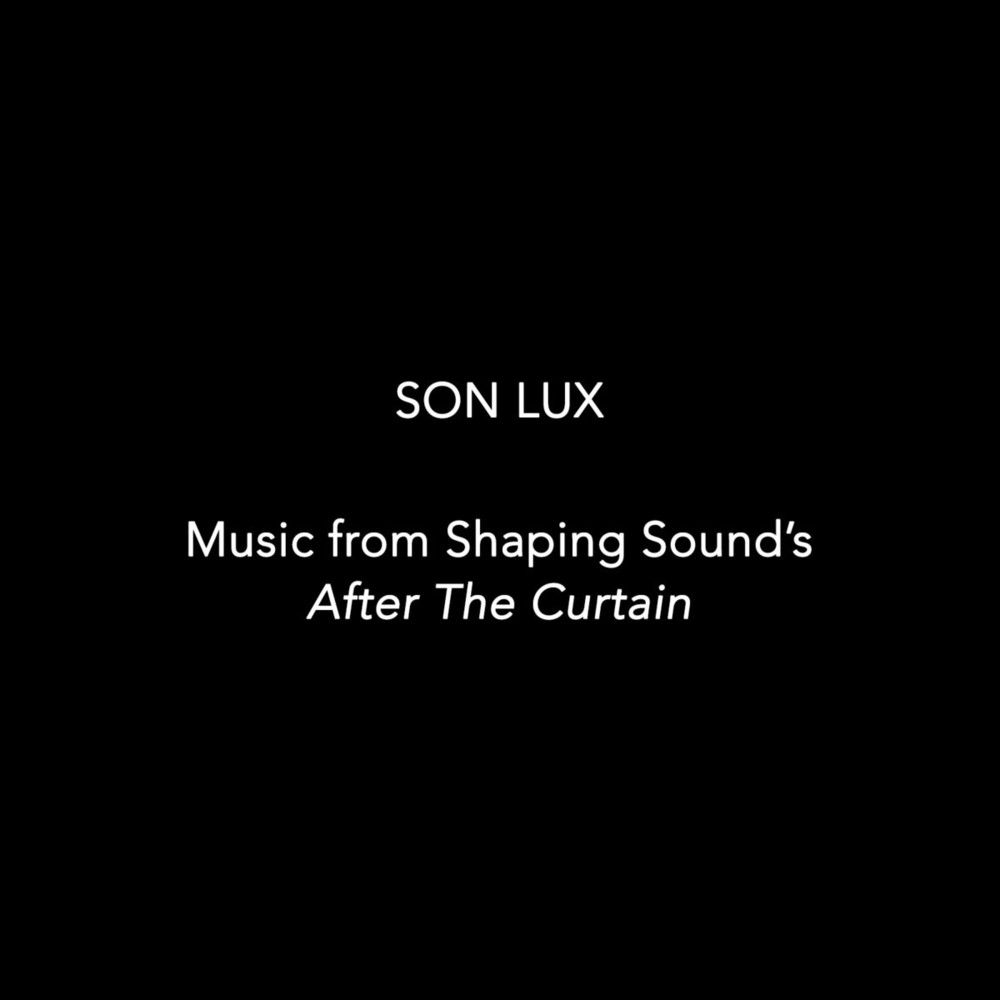 Music from Shaping Sound’s After the Curtain