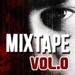 Mixtape Vol. 0 (Underground Mixtape)