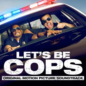 Let’s Be Cops (Original Motion Picture Soundtrack)