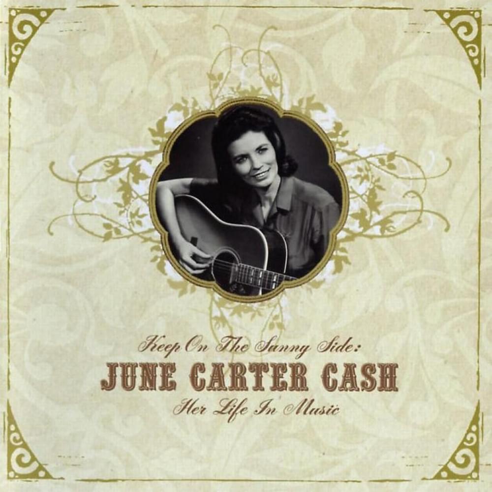 Keep On The Sunny Side: June Carter Cash - Her Life In Music