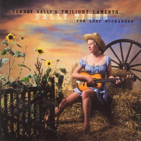 Cowboy Sally’s Twilight Laments For Lost Buckaroos