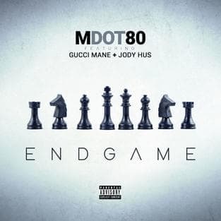Album cover art for "End Game" by M Dot 80 & Jody Hus & Gucci Mane
