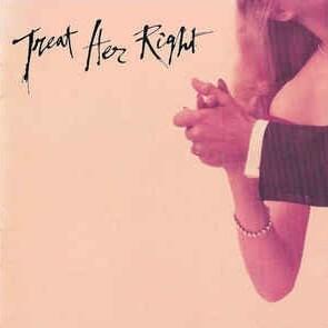 Treat Her Right