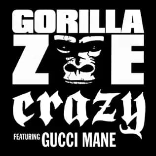 Album cover art for "Crazy" by Gorilla Zoe & Gucci Mane