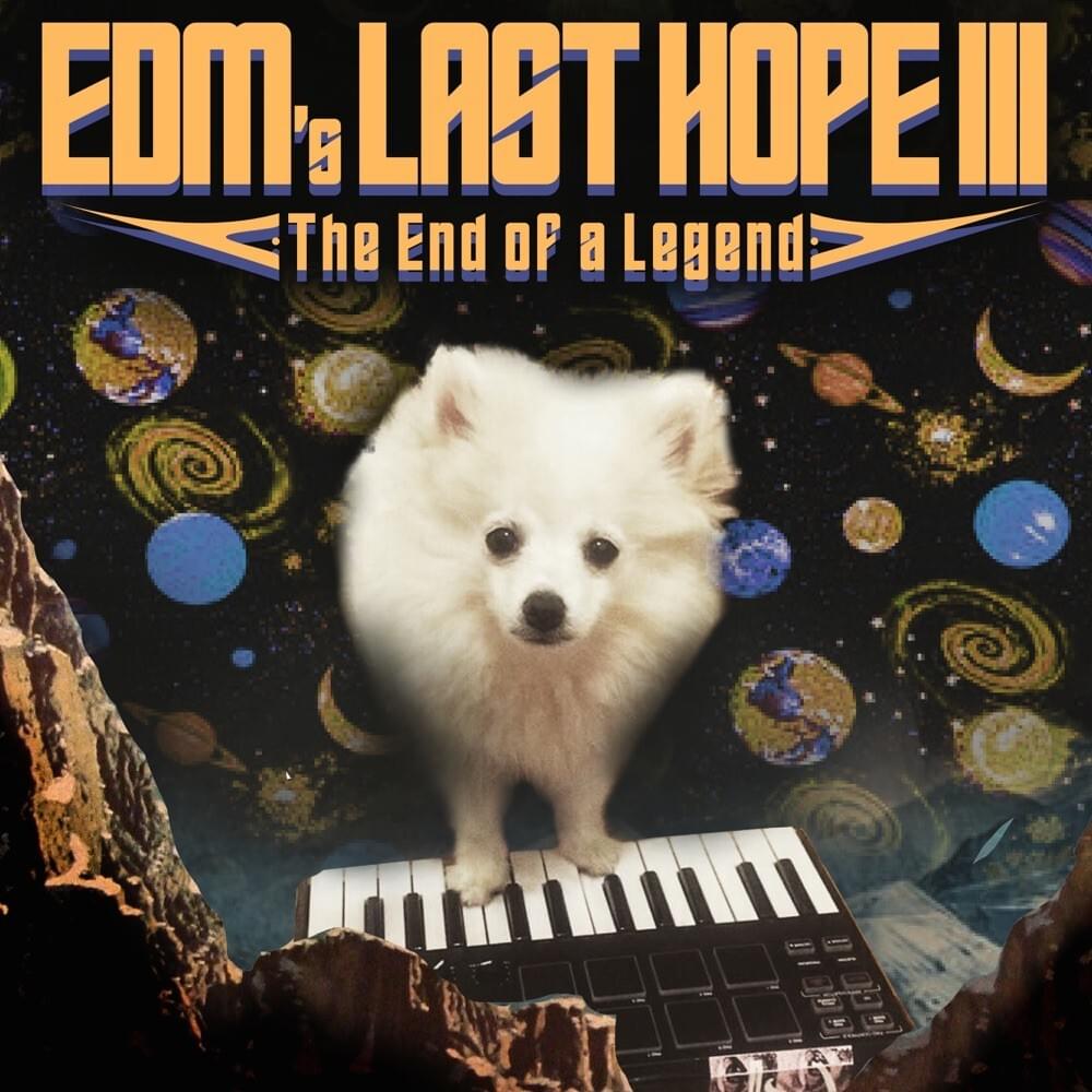 EDM’s Last Hope III