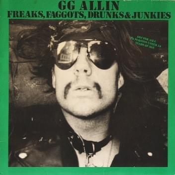 Freaks, Faggots, Drunks & Junkies