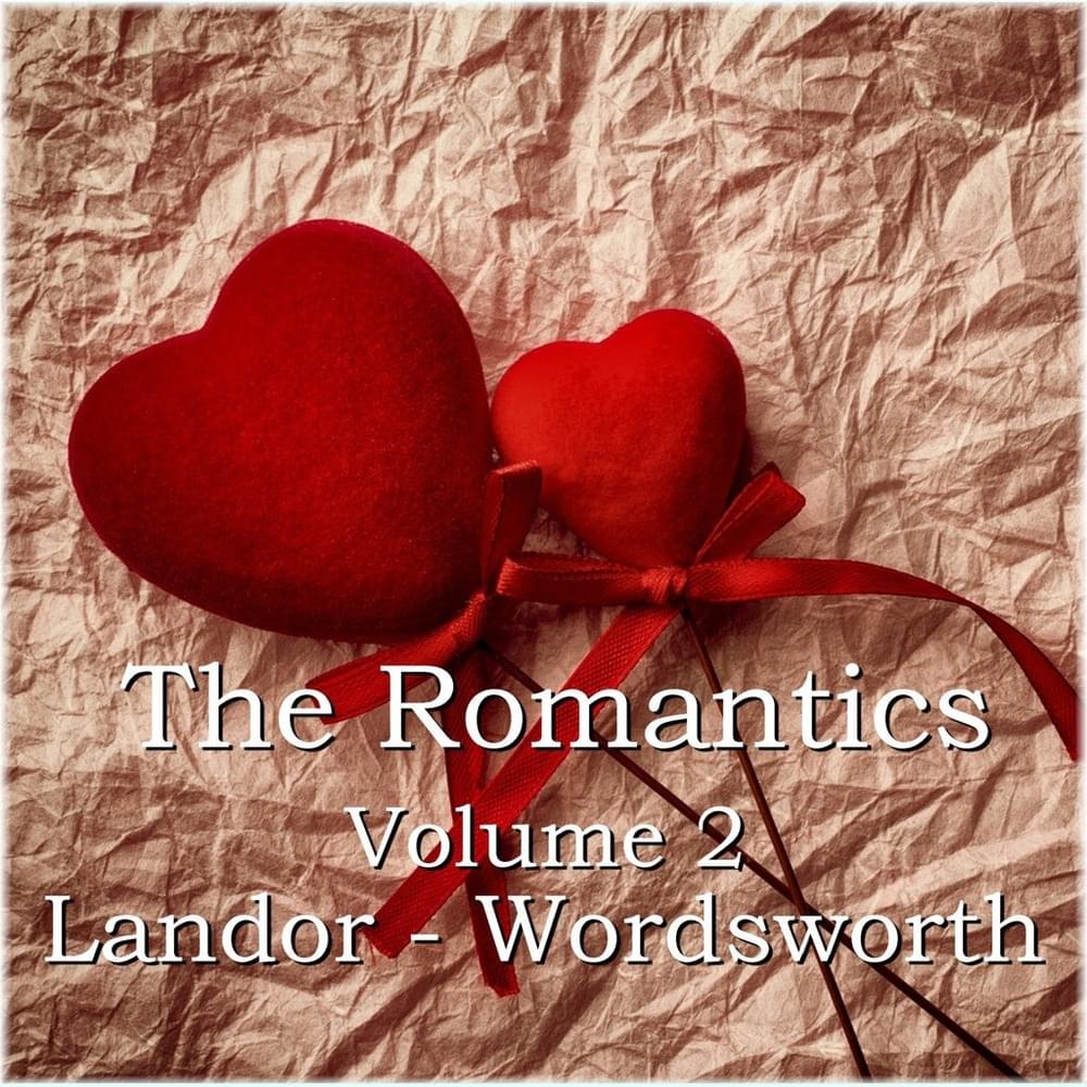The Romantics: Volume 2 (Landor - Wordsworth)