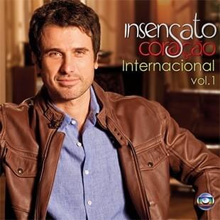 Insensato Coração: Internacional, Vol. 1
