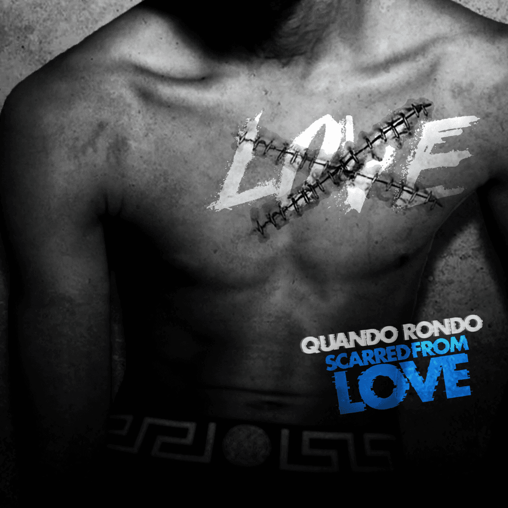 Album cover art for "Scarred From Love" by Quando Rondo