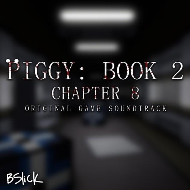 Piggy: Book 2 (Chapter 8) [Original Game Soundtrack]