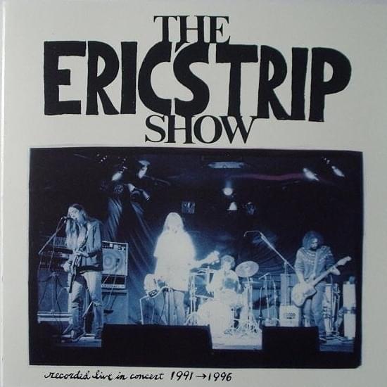 The Eric’s Trip Show - Recorded Live In Concert 1991-1996