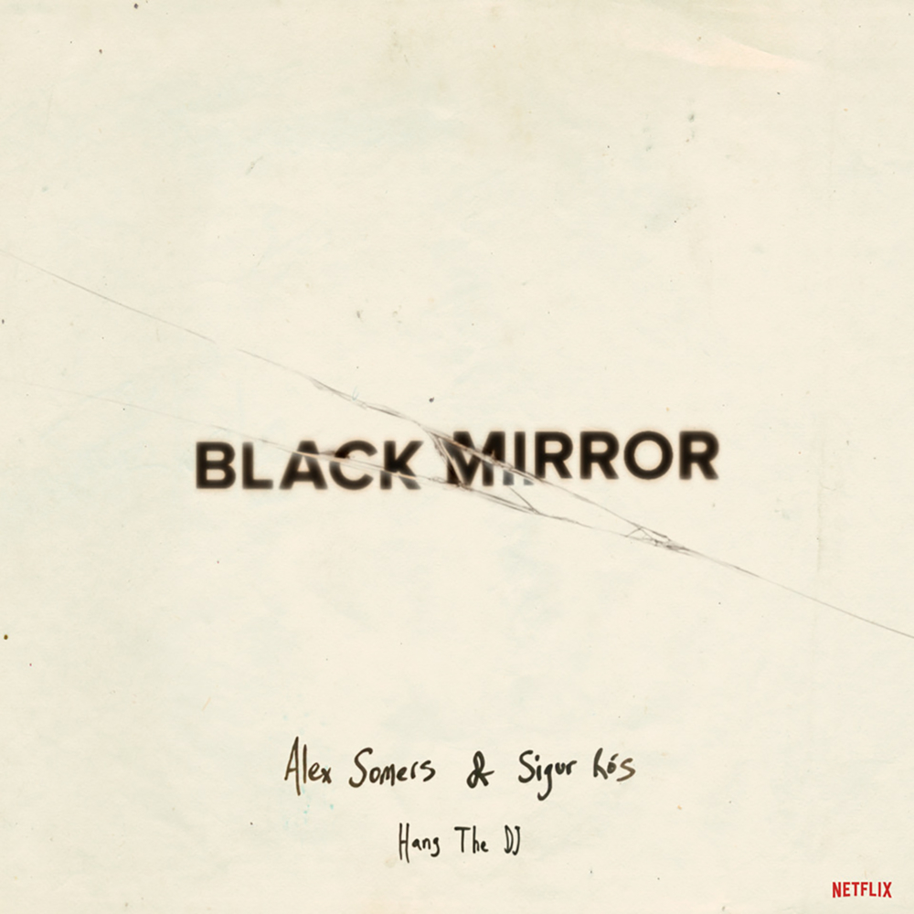 Black Mirror: Hang the DJ (Music from the Original TV Series)