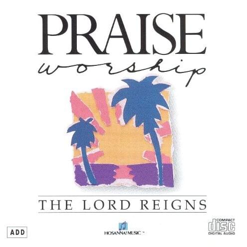 The Lord Reigns