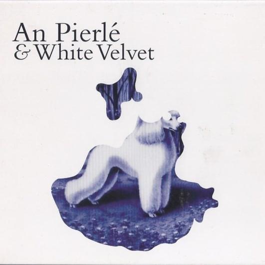 An Pierlé & White Velvet