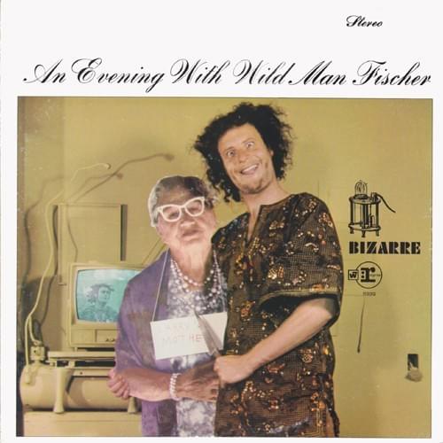 An Evening with Wild Man Fischer