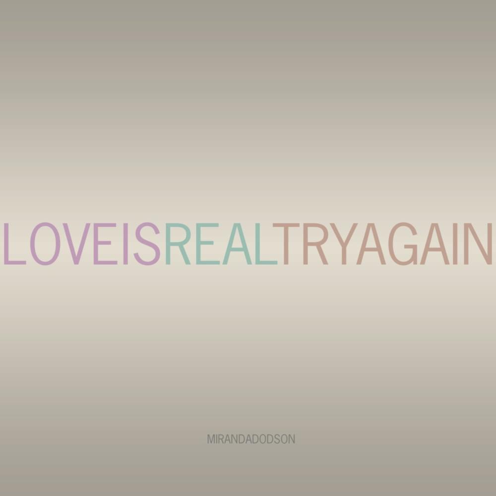 Love Is Real Try Again