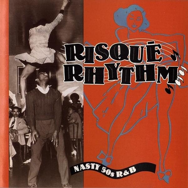 Risqué Rhythm: Nasty 50's R&B