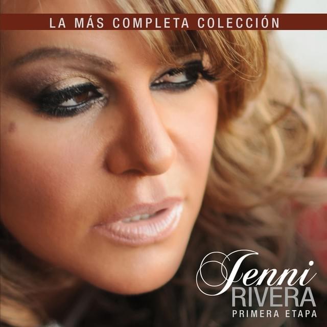 Jenni Rivera: La Más Completa Colección (Primera Etapa)