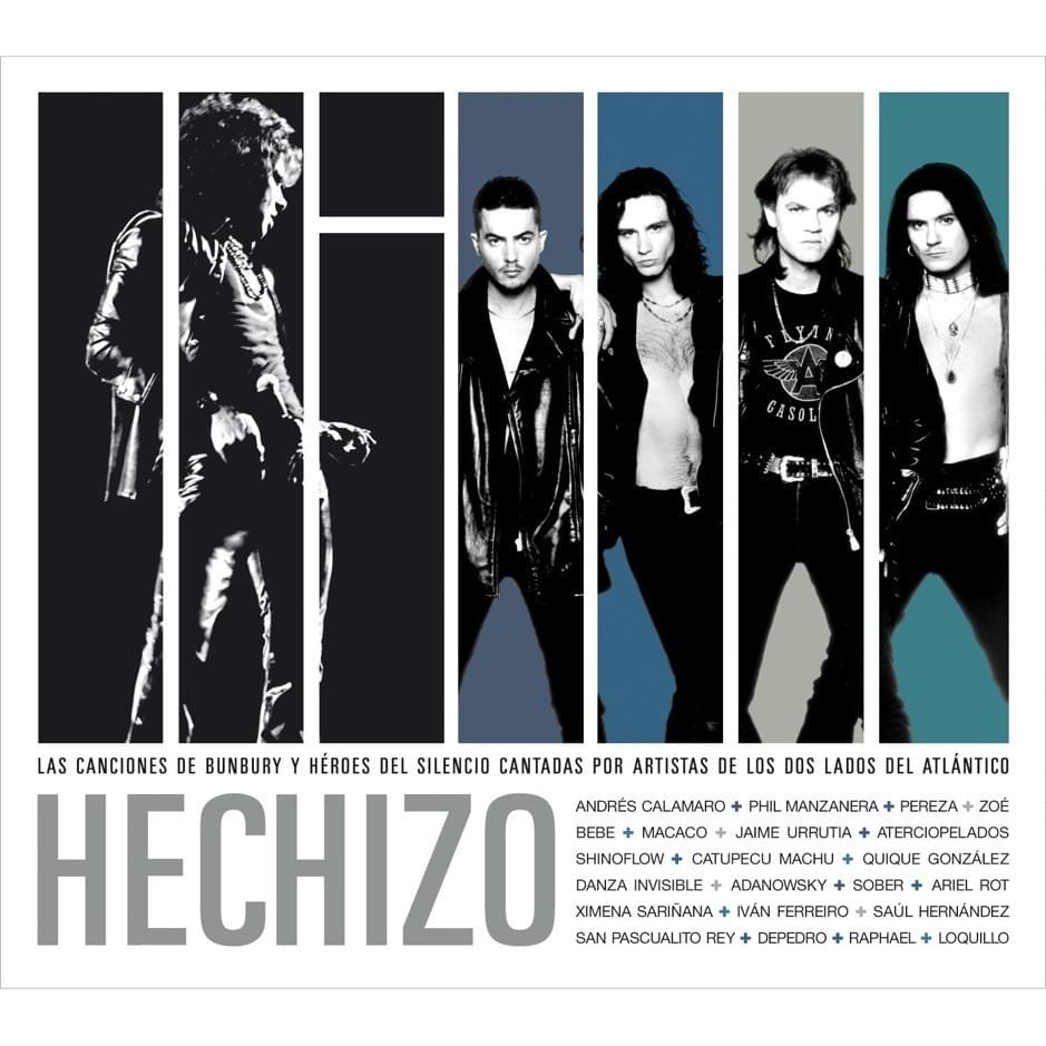 Hechizo - Las Canciónes de Bunbury y Héroes del Silencio Cantadas por Artistas de los Dos Lados del Atlántico