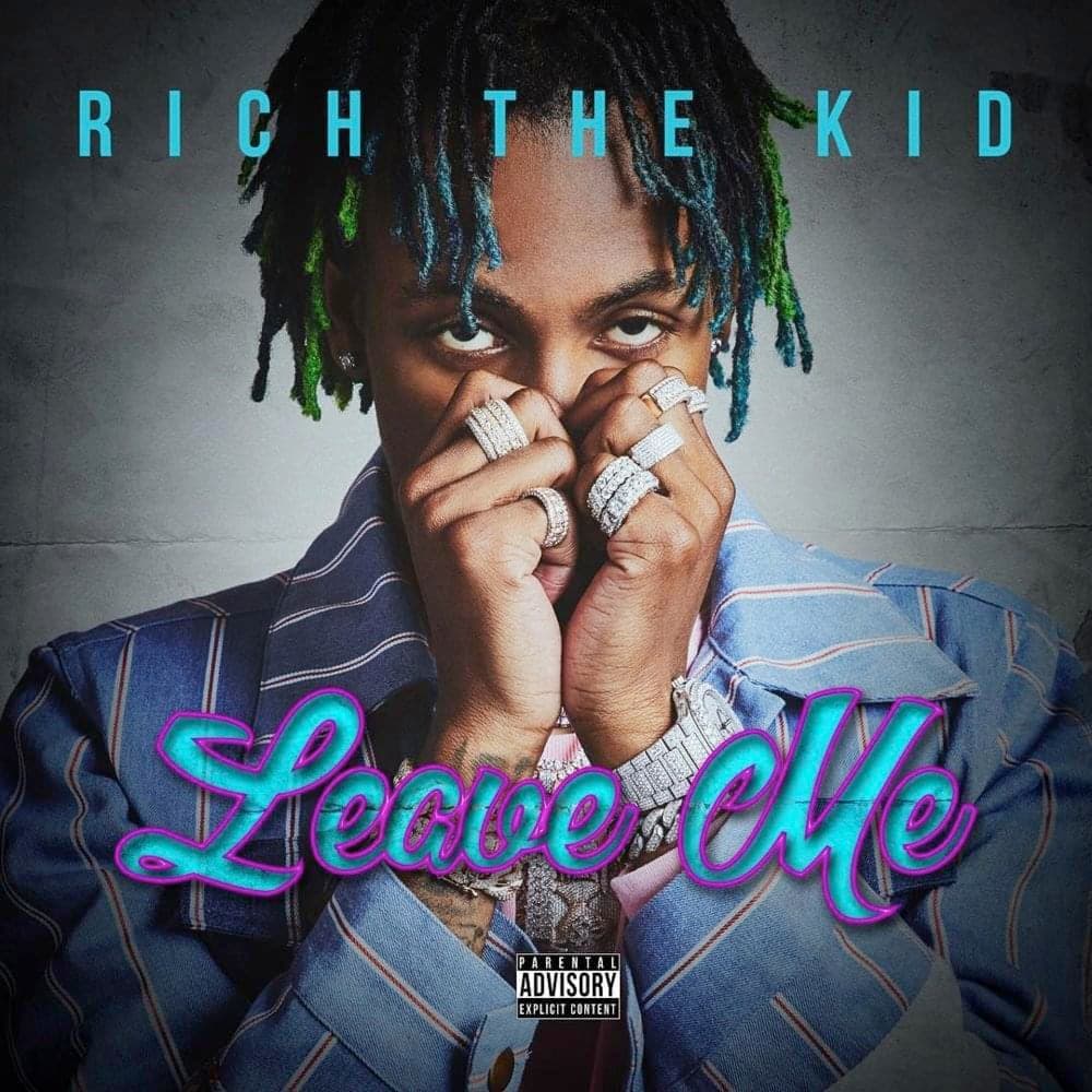 Album cover art for "Leave Me" by Rich The Kid