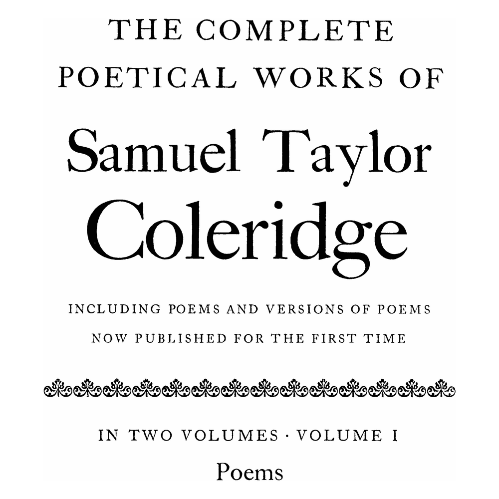 The Complete Poetical Works of Samuel Taylor Coleridge, Volume 1