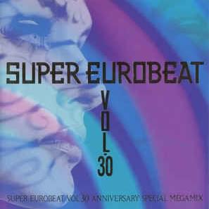 Super Eurobeat Vol. 30 - Anniversary Special Megamix