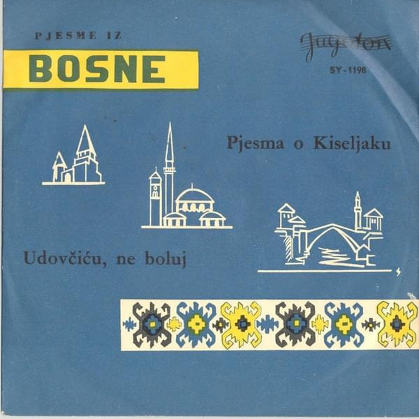 Pjesma o Kiseljaku / Udovčiću, ne boluj