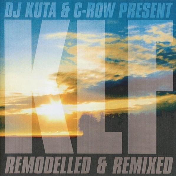 DJ Kuta & C-Row Present KLF Remodelled & Remixed