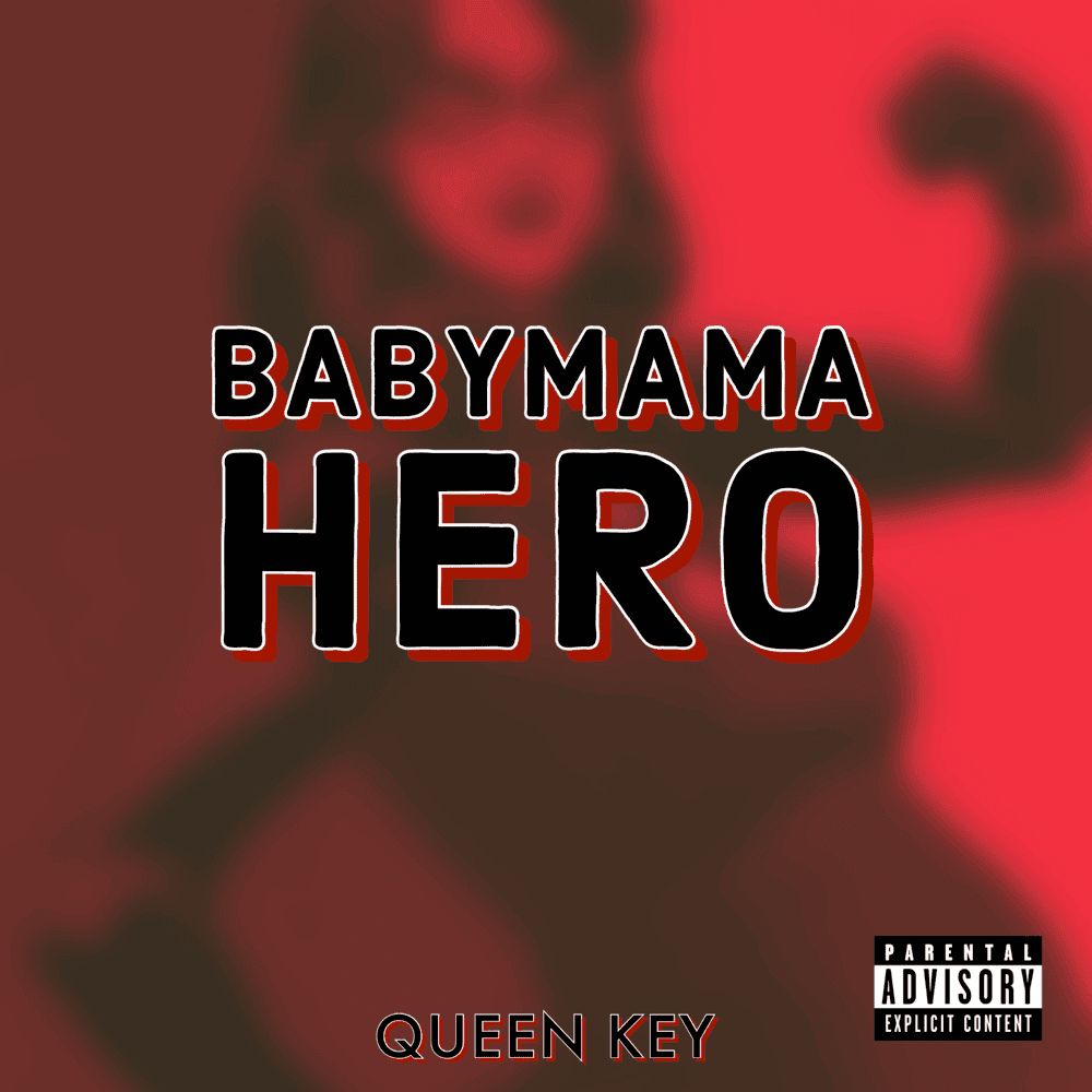 Album cover art for "Babymama Hero" by Queen Key