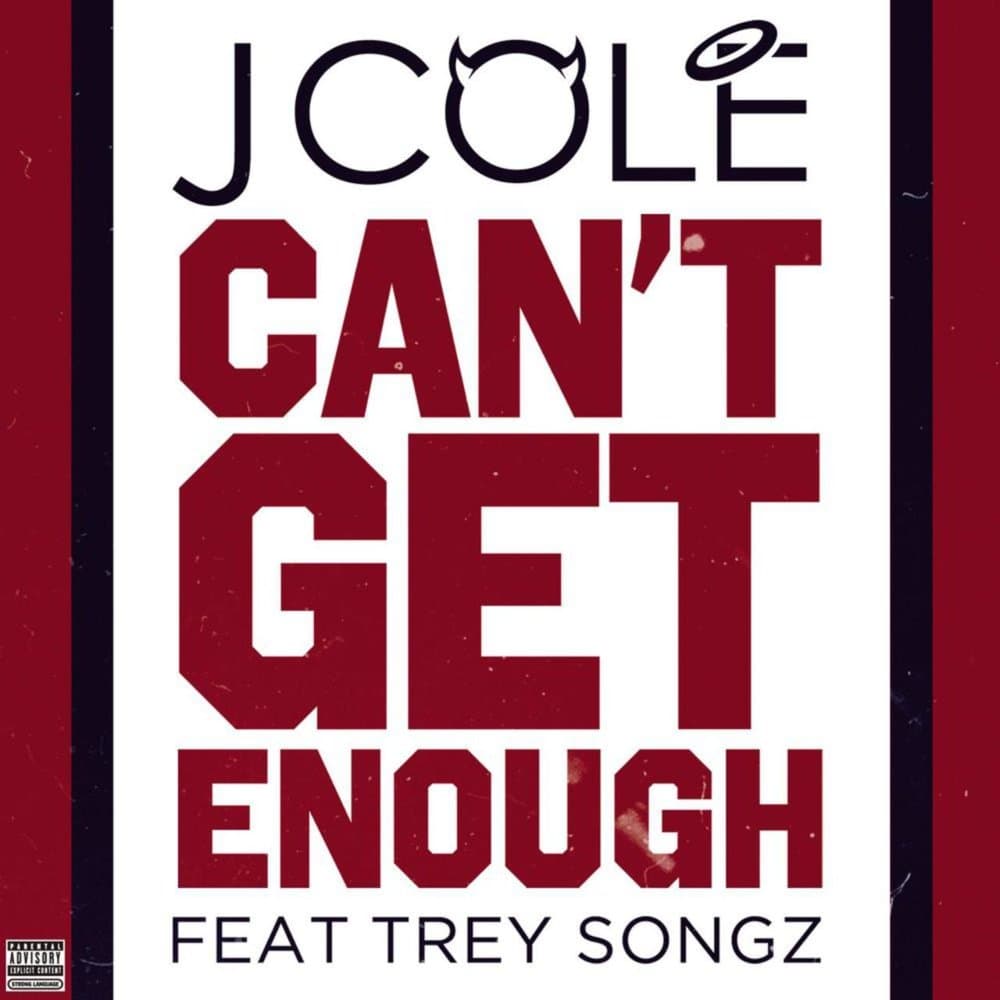 Album cover art for "Can't Get Enough" by J. Cole & Trey Songz