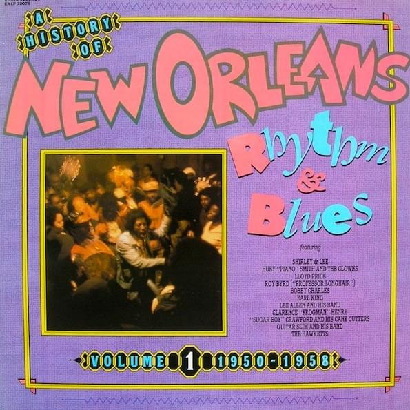 A History of New Orleans Rhythm & Blues, Vol. 1 (1950-1958)