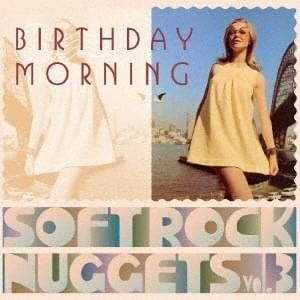 Birthday Morning: Soft Rock Nuggets Vol. 3