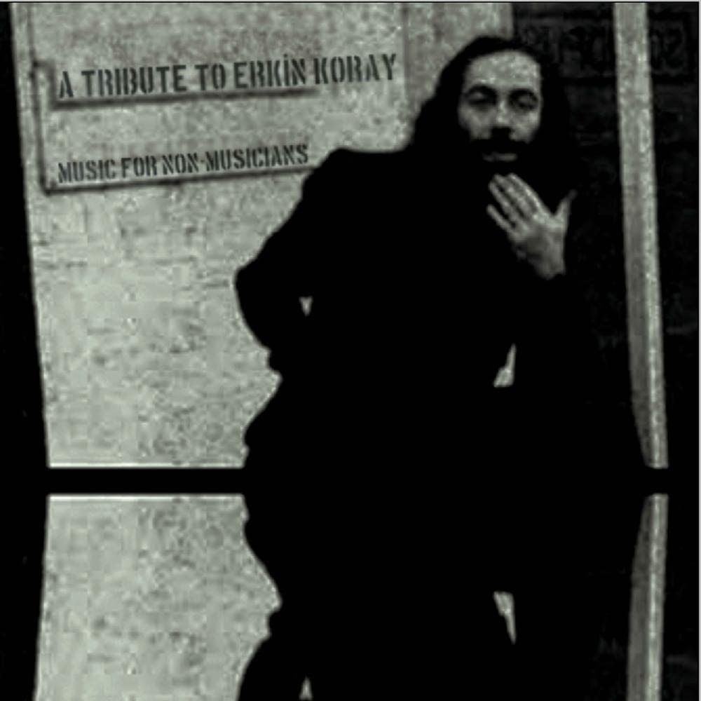 A Tribute To Erkin Koray