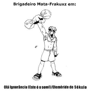 Olá Ignorância [Este é o Som!]/Efeméride o Sékulo