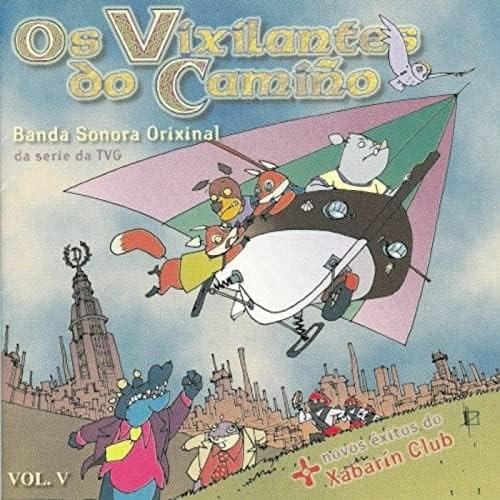 Os Vixilantes do Camiño. A Cantar con Xabarin (Vol. V)