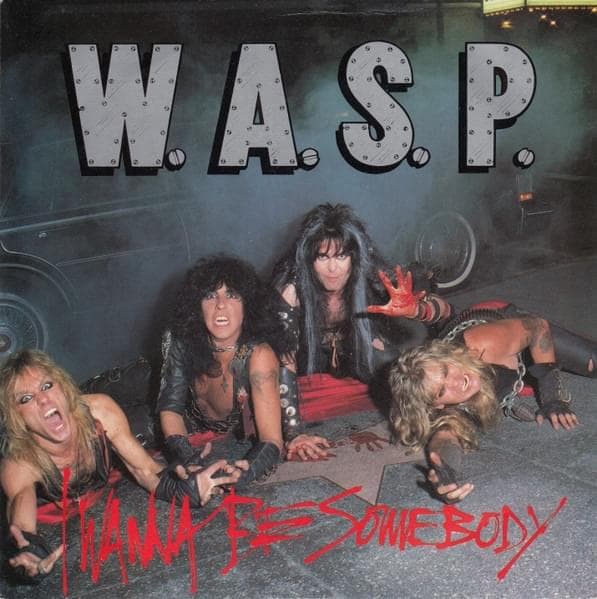 Album cover art for "I Wanna Be Somebody" by W.A.S.P.