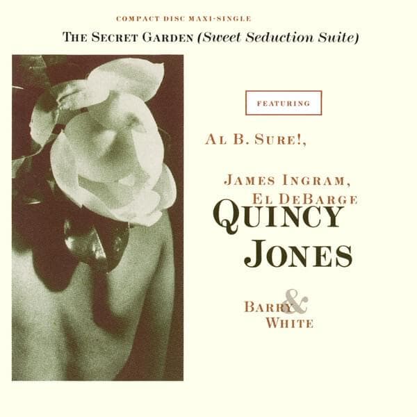 Album cover art for "The Secret Garden (Sweet Seduction Suite)" by Quincy Jones & Barry White & Al B. Sure! & El DeBarge & James Ingram