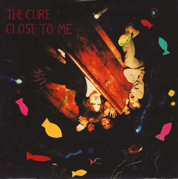 Album cover art for "Close to Me" by The Cure